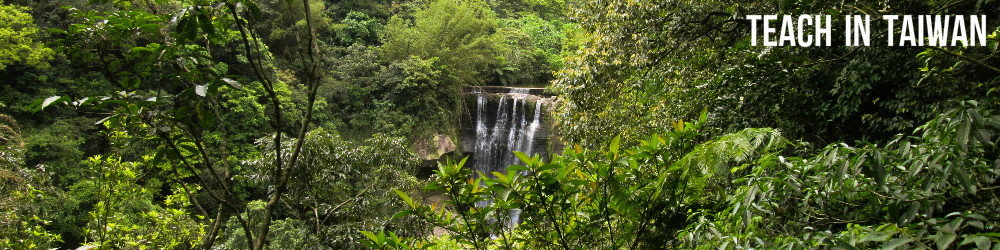 Teach in Taiwan - Taiwan Waterfalls