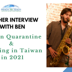 Teacher Interview: Taiwan Quarantine & Teaching in Taiwan in 2021 with Reach To Teach